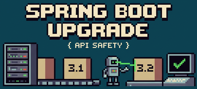 How to Upgrade Spring Boot Without Breaking Your APIs